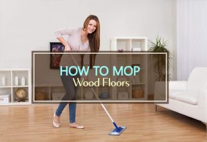 How to Mop Wood Floors (Without Damaging Them) - Household Advice