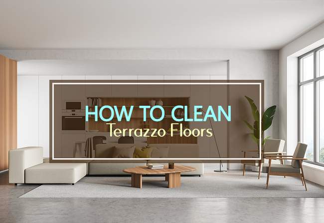 How to Clean Terrazzo Floors (Remove Stains & Make it Shine